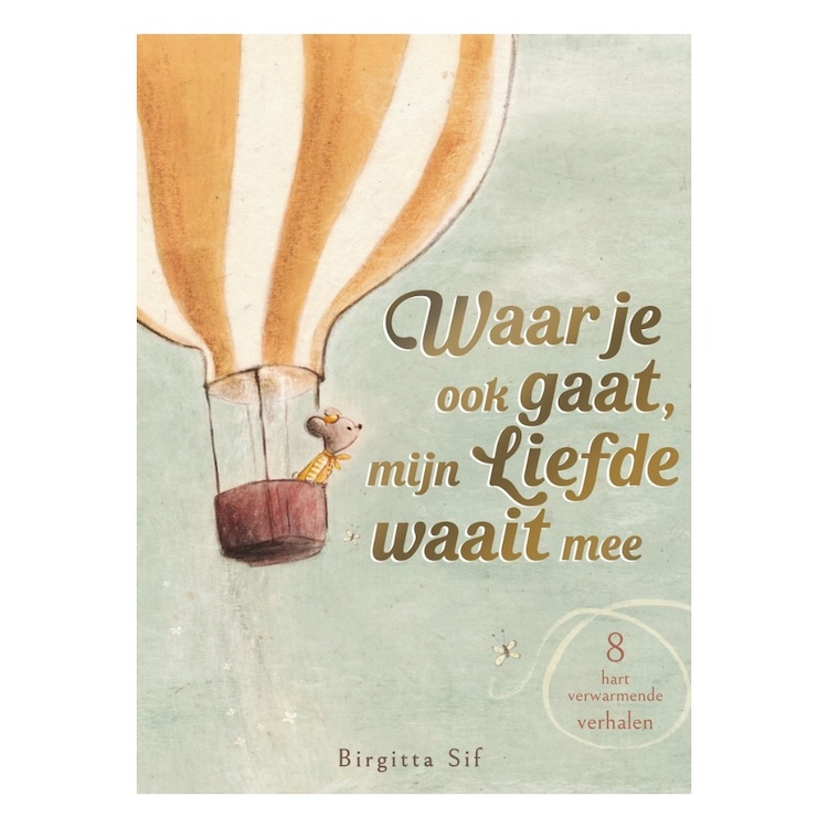 Prentenboek Waar je ook gaat mijn liefde waait mee